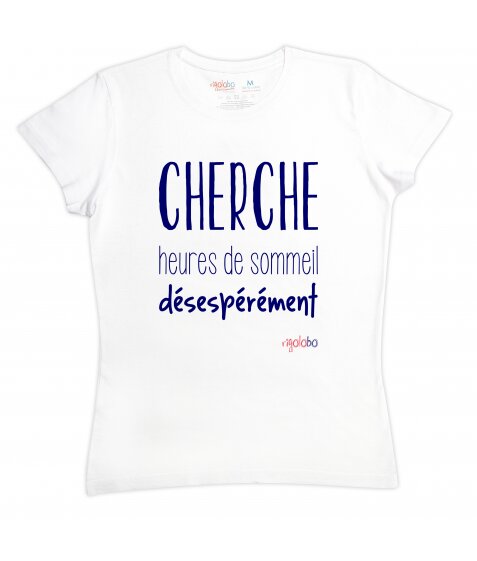 T-shirt "Cherche heures de sommeil désespérément"