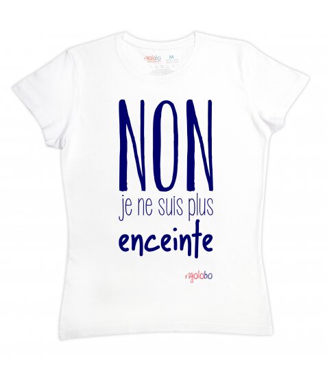 T-shirt "Non, je ne suis plus enceinte"
